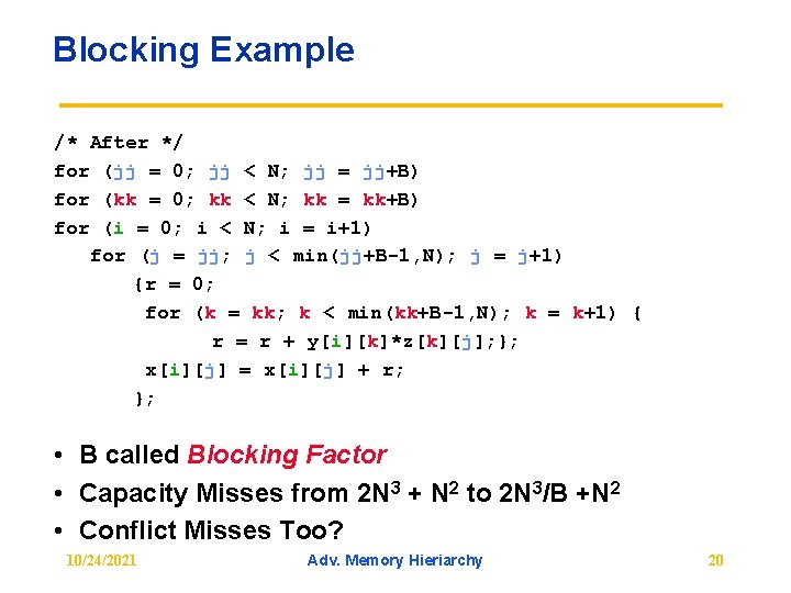 Blocking Example /* After */ for (jj = 0; jj < N; jj =