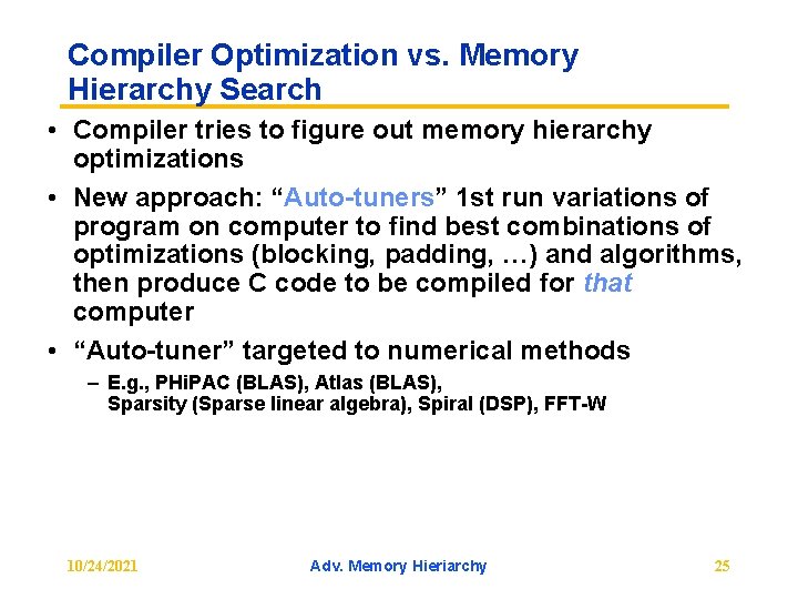 Compiler Optimization vs. Memory Hierarchy Search • Compiler tries to figure out memory hierarchy
