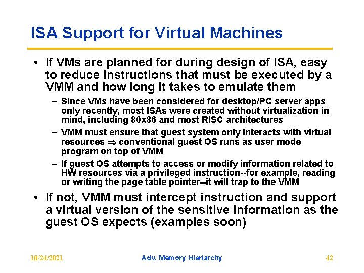 ISA Support for Virtual Machines • If VMs are planned for during design of