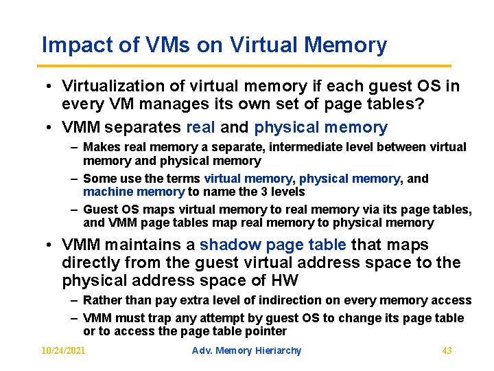 Impact of VMs on Virtual Memory • Virtualization of virtual memory if each guest