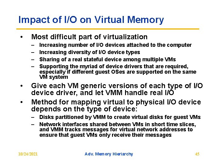 Impact of I/O on Virtual Memory • Most difficult part of virtualization – –