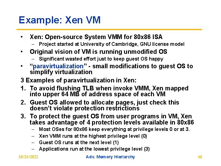 Example: Xen VM • Xen: Open source System VMM for 80 x 86 ISA