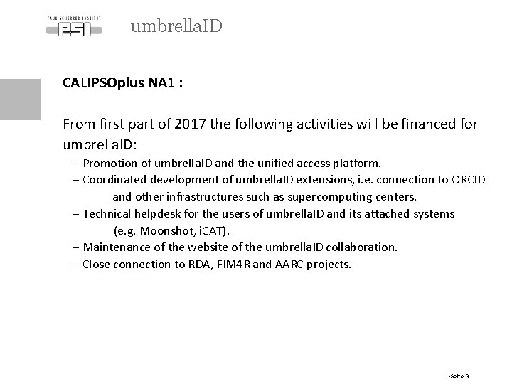 umbrella. ID CALIPSOplus NA 1 : From first part of 2017 the following activities