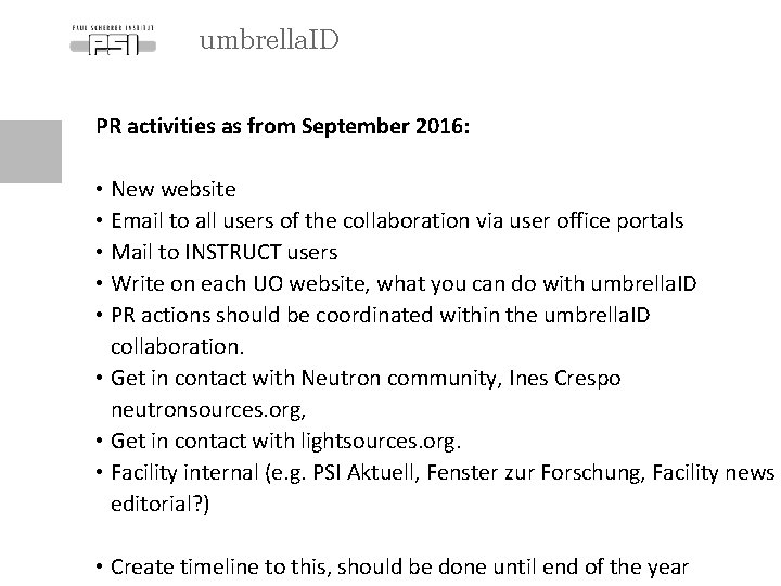 umbrella. ID PR activities as from September 2016: • New website • Email to