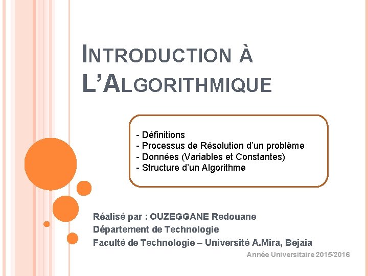 INTRODUCTION À L’ALGORITHMIQUE - Définitions - Processus de Résolution d’un problème - Données (Variables