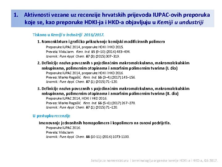 1. Aktivnosti vezane uz recenzije hrvatskih prijevoda IUPAC-ovih preporuka koje se, kao preporuke HDKI-ja