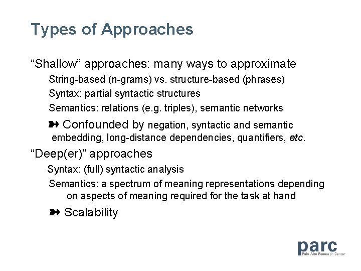Types of Approaches “Shallow” approaches: many ways to approximate String-based (n-grams) vs. structure-based (phrases)