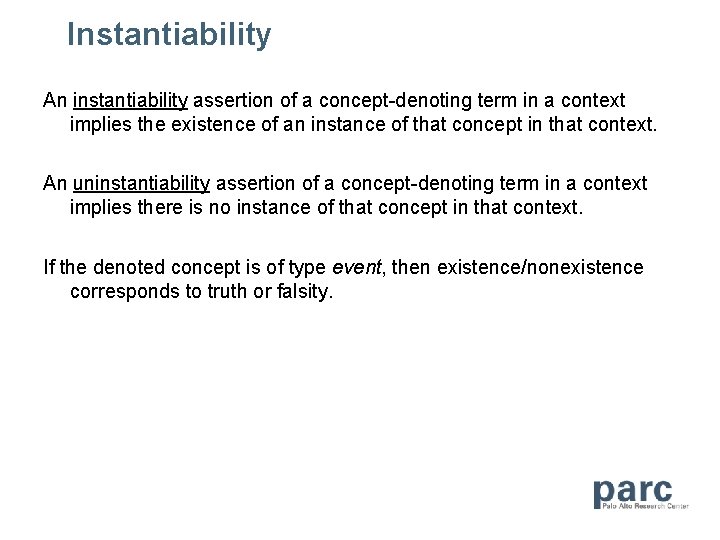 Instantiability An instantiability assertion of a concept-denoting term in a context implies the existence