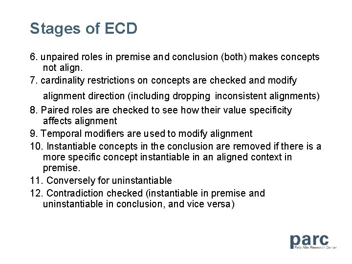 Stages of ECD 6. unpaired roles in premise and conclusion (both) makes concepts not