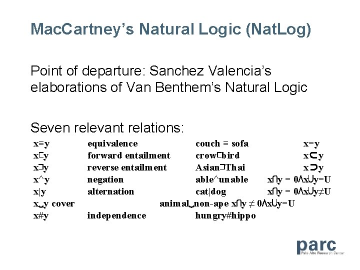 Mac. Cartney’s Natural Logic (Nat. Log) Point of departure: Sanchez Valencia’s elaborations of Van
