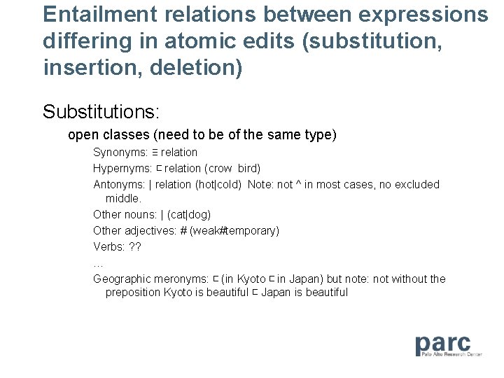 Entailment relations between expressions differing in atomic edits (substitution, insertion, deletion) Substitutions: open classes