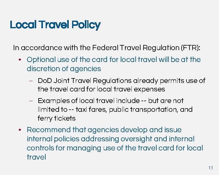 Local Travel Policy In accordance with the Federal Travel Regulation (FTR): • Optional use