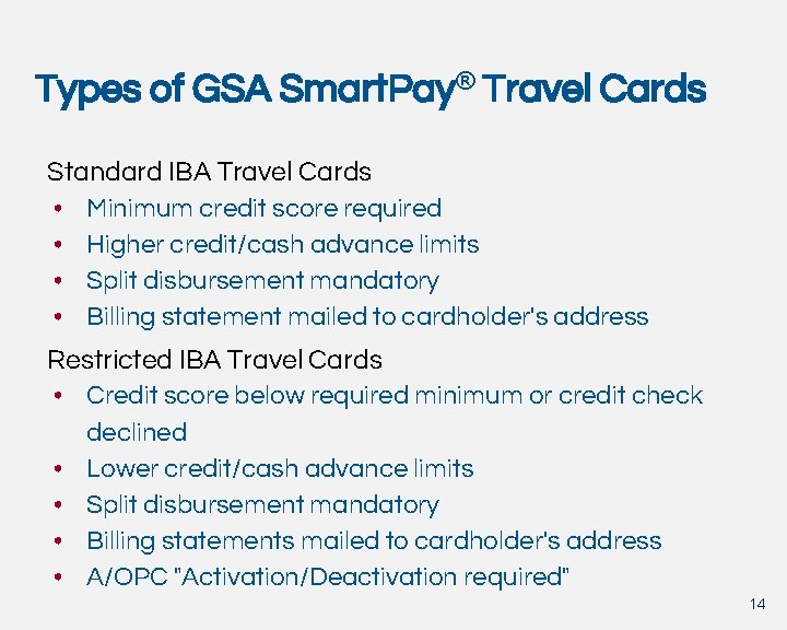 Types of GSA Smart. Pay® Travel Cards Standard IBA Travel Cards • Minimum credit