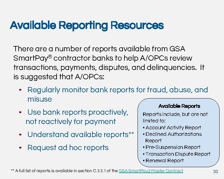 Available Reporting Resources There a number of reports available from GSA Smart. Pay® contractor