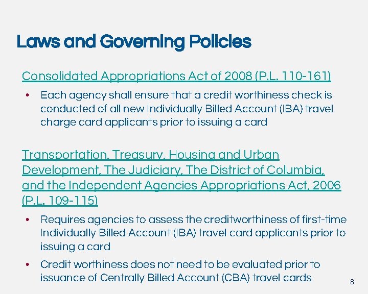 Laws and Governing Policies Consolidated Appropriations Act of 2008 (P. L. 110 -161) •