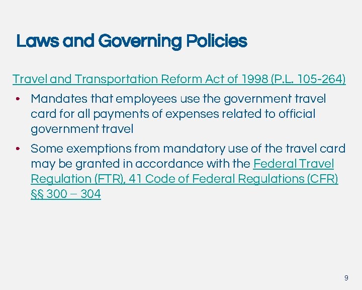 Laws and Governing Policies Travel and Transportation Reform Act of 1998 (P. L. 105