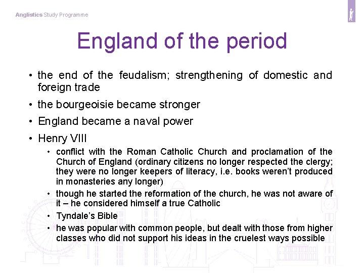 Anglistics Study Programme England of the period • the end of the feudalism; strengthening