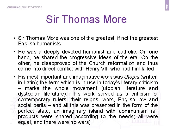 Anglistics Study Programme Sir Thomas More • Sir Thomas More was one of the