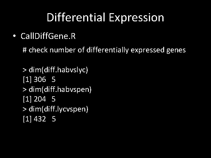 Differential Expression • Call. Diff. Gene. R # check number of differentially expressed genes