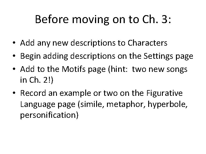 Before moving on to Ch. 3: • Add any new descriptions to Characters •