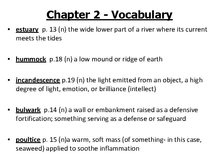 Chapter 2 - Vocabulary • estuary p. 13 (n) the wide lower part of