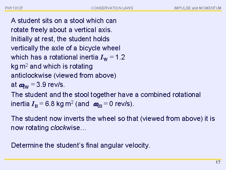 PHY 1012 F CONSERVATION LAWS IMPULSE and MOMENTUM A student sits on a stool