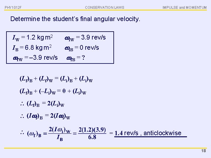 PHY 1012 F CONSERVATION LAWS IMPULSE and MOMENTUM Determine the student’s final angular velocity.