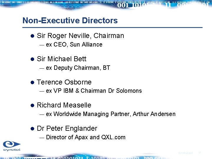 Non-Executive Directors Sir Roger Neville, Chairman — Sir Michael Bett — ex VP IBM