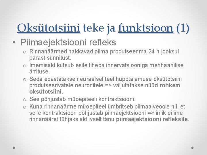 Oksütotsiini teke ja funktsioon (1) • Piimaejektsiooni refleks o Rinnanäärmed hakkavad piima produtseerima 24