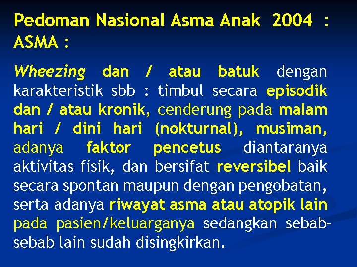 Pedoman Nasional Asma Anak 2004 : ASMA : Wheezing dan / atau batuk dengan