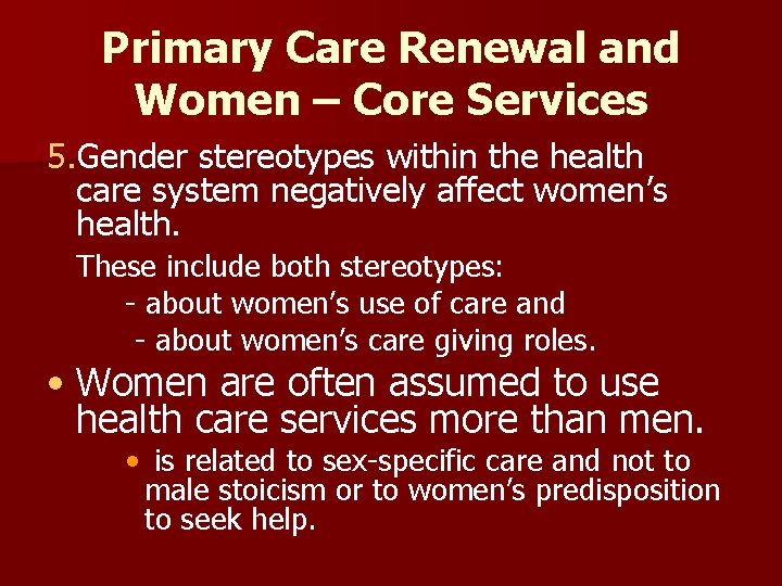 Primary Care Renewal and Women – Core Services 5. Gender stereotypes within the health