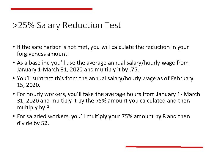 >25% Salary Reduction Test • If the safe harbor is not met, you will