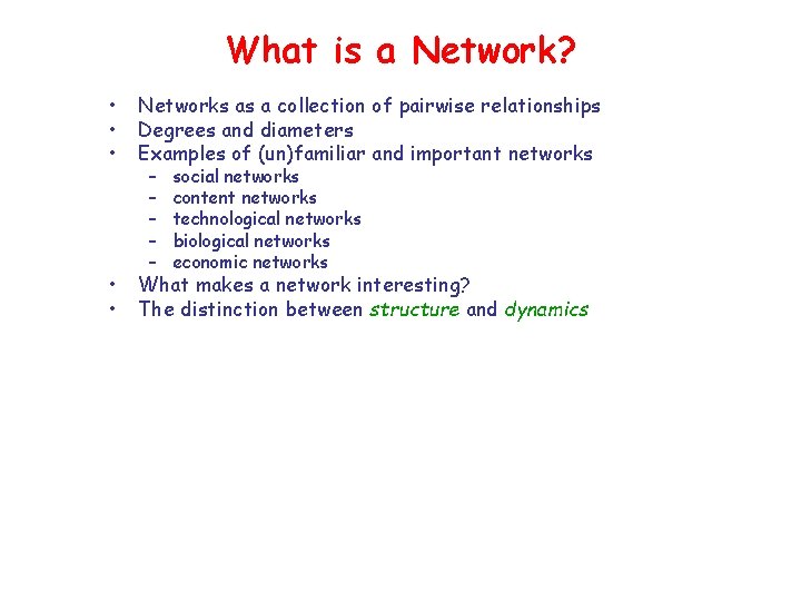 What is a Network? • • • Networks as a collection of pairwise relationships