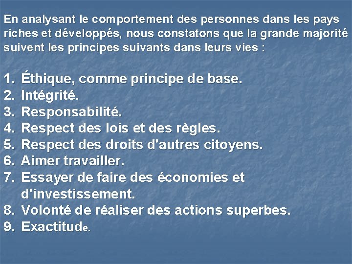 En analysant le comportement des personnes dans les pays riches et développés, nous constatons