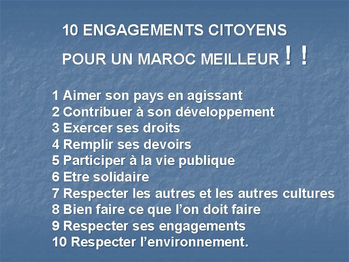 10 ENGAGEMENTS CITOYENS POUR UN MAROC MEILLEUR !! 1 Aimer son pays en agissant