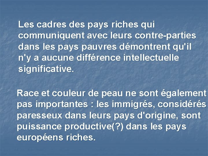 Les cadres des pays riches qui communiquent avec leurs contre-parties dans les pays pauvres