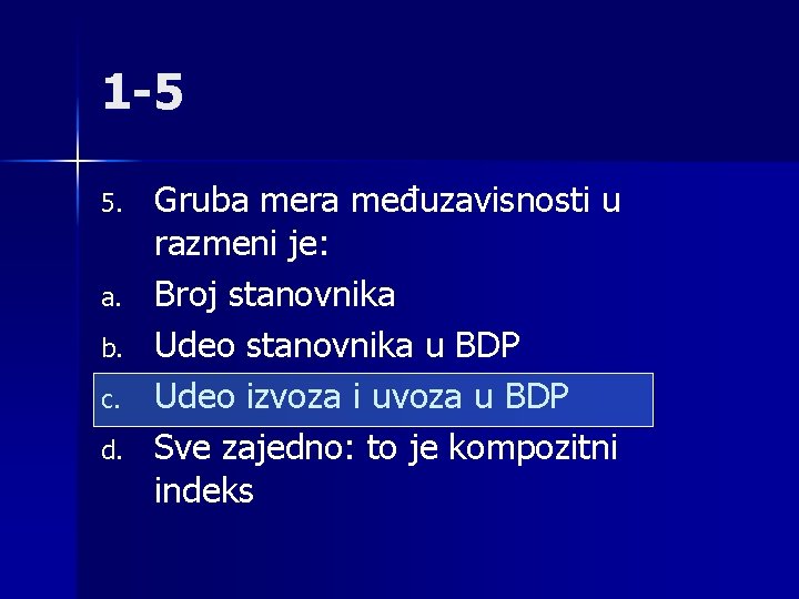 1 -5 5. a. b. c. d. Gruba mera međuzavisnosti u razmeni je: Broj