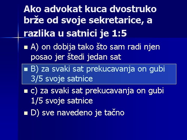 Ako advokat kuca dvostruko brže od svoje sekretarice, a razlika u satnici je 1: