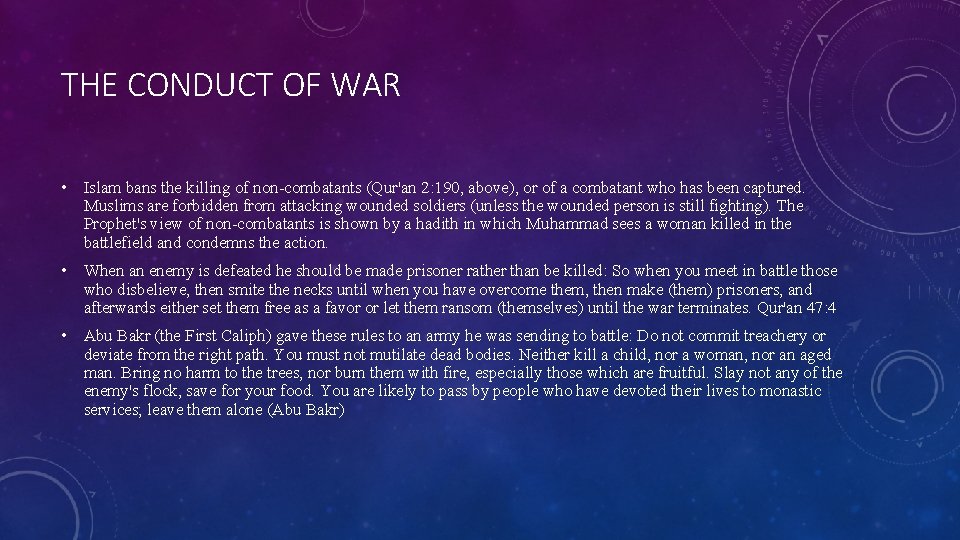 THE CONDUCT OF WAR • Islam bans the killing of non-combatants (Qur'an 2: 190,