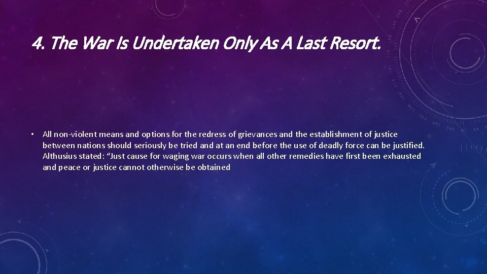 4. The War Is Undertaken Only As A Last Resort. • All non-violent means