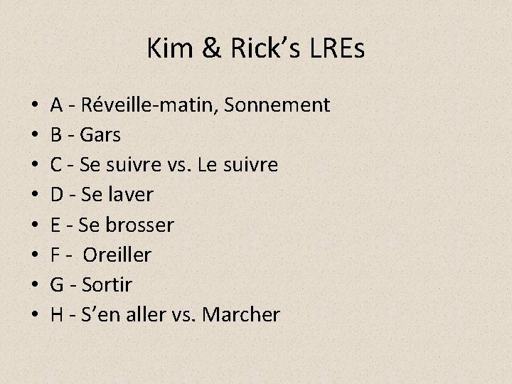 Kim & Rick’s LREs • • A - Réveille-matin, Sonnement B - Gars C
