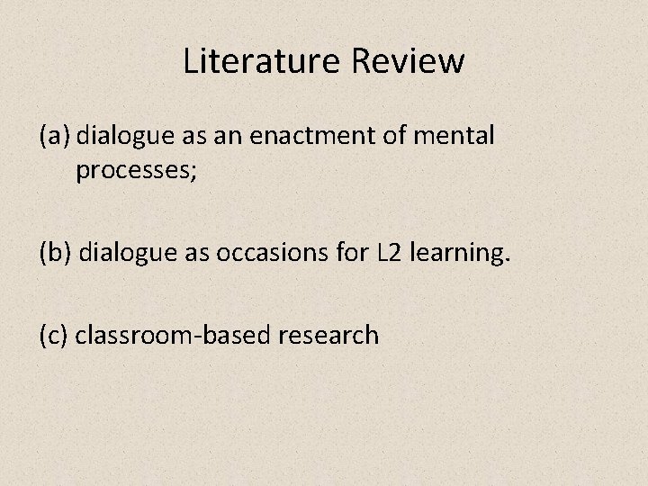 Literature Review (a) dialogue as an enactment of mental processes; (b) dialogue as occasions