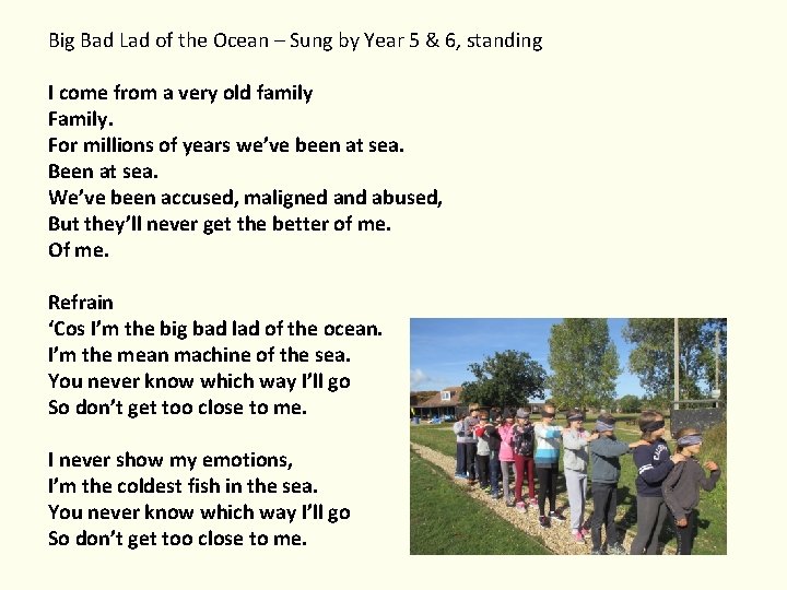 Big Bad Lad of the Ocean – Sung by Year 5 & 6, standing