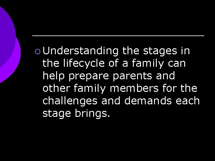 ¡ Understanding the stages in the lifecycle of a family can help preparents and