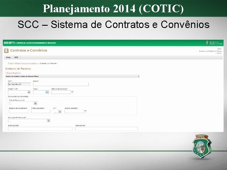 Planejamento 2014 (COTIC) SCC – Sistema de Contratos e Convênios 8 