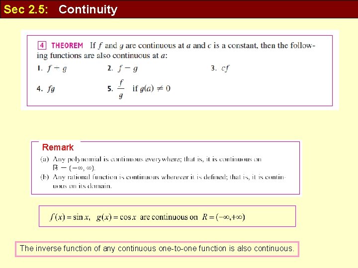 Sec 2. 5: Continuity Remark The inverse function of any continuous one-to-one function is