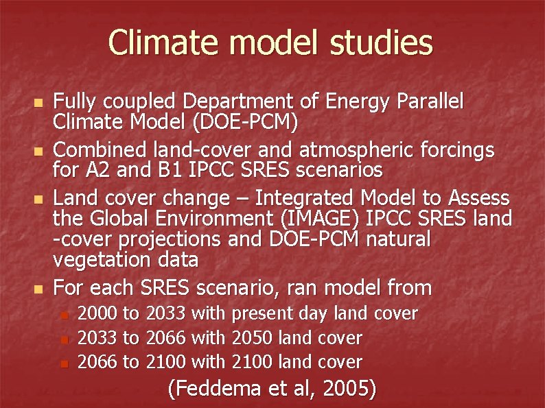 Climate model studies n n Fully coupled Department of Energy Parallel Climate Model (DOE-PCM)