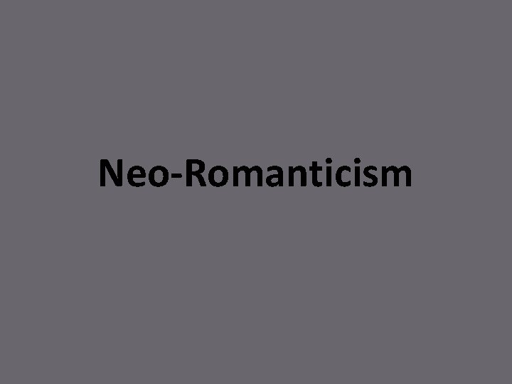 Neo-Romanticism 