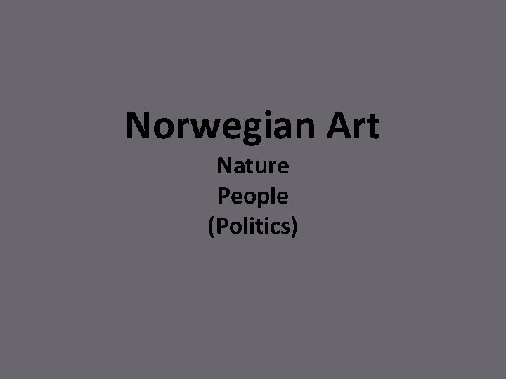 Norwegian Art Nature People (Politics) 