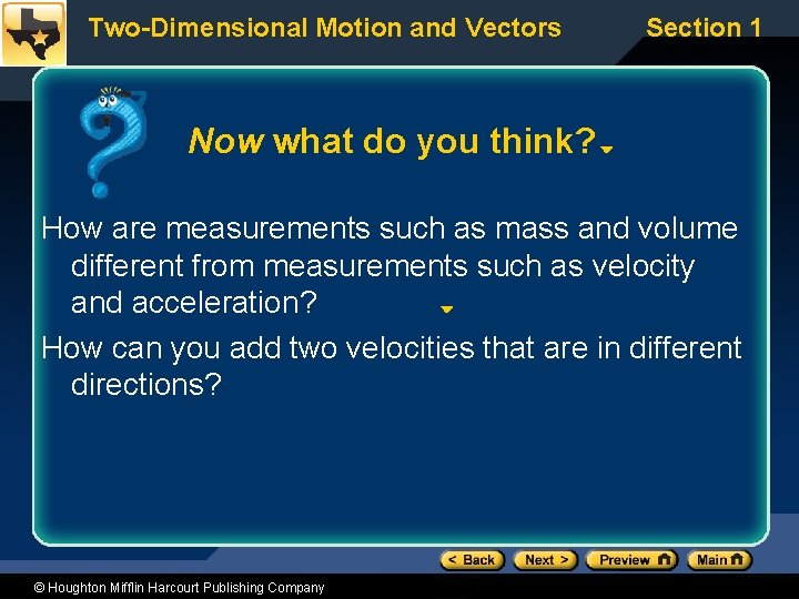 Two-Dimensional Motion and Vectors Section 1 Now what do you think? How are measurements